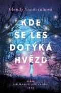 Vanderahová Glendy: Kde se les dotýká hvězd