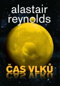 Reynolds Alastair: Čas vlků