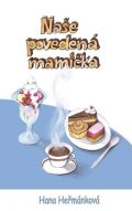 Heřmánková Hana: Naše povedená mamička