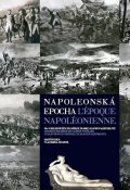 Rája Martin, Zichová Vladimíra: Napoleonská epocha / L`époque Napoléonienne