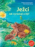 Reichenstetterová Friederun: Ježci - Jak vyrůstají a žijí?