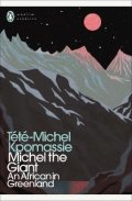Kpomassie Tété-Michel: Michel the Giant: An African in Greenland