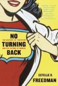 Freedman Estelle: No Turning Back : The History of Feminism and the Future of Women