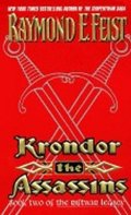 Feist Raymond E.: Krondor: The Assassins : Book Two of the Riftwar Legacy