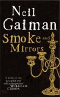 Gaiman Neil: Smoke and Mirrors