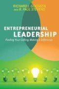 Goossen Richard J.: Entrepreneurial Leadership : Finding Your Calling, Making a Difference
