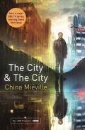 Miéville China: The City & The City : TV tie-in
