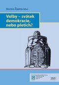 Šimíček Vojtěch: Volby – svátek demokracie, nebo pletich?