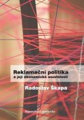 Škapa Radoslav: Reklamační politika a její ekonomické souvislosti