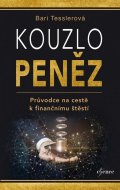 Tesslerová Bari: Kouzlo peněz - Průvodce na cestě k finančnímu štěstí