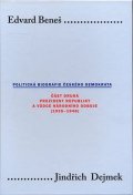 Dejmek Jindřich: Edvard Beneš II.: Politická biografie českého demokrata