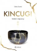 Santini Céline: Kincugi - Umění nápravy