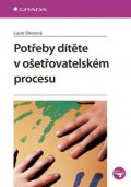 Sikorová Lucie: Potřeby dítěte v ošetřovatelském procesu