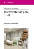 Burda Patrik: Ošetřovatelská péče 1. díl - Pro obor ošetřovatel