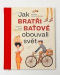 Pilátová Markéta: Jak bratři Baťové obouvali svět
