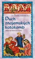 Vondruška Vlastimil: Duch znojemských katakomb - Hříšní lidé Království českého