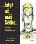 Krekulová Laura: Když už máš Céčko - Informace o virové hepatitidě typu C