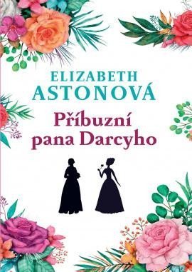 Astonová Elizabeth: Příbuzní pana Darcyho