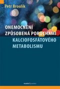 Broulík Petr: Onemocnění způsobená poruchami kalciofosfátového metabolismu