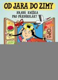 Šulc Petr: Od jara do zimy - Hravá knížka pro předškoláky