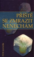 Mandík Petr: Příště se zmrazit nenechám