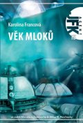 Francová Karolina: Věk mloků - Agent JFK 015
