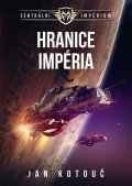 Kotouč Jan: Centrální impérium 1 - Hranice impéria