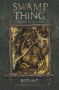 Moore Alan: Swamp Thing - Bažináč 5 - V prach se obrátíš