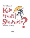 Kuneš Pavel: Kdo stvořil Stvořitele