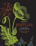 Daunceyová Elizabeth A.: Smrtící rostliny - Přírodní historie jedovatých rostlin světa