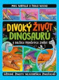Barfield Mike: Divoký život dinosaurů a dalších pravěkých zvířat - Úžasné životy nejstarší