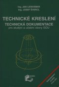 Švercl Josef: Technické kreslení - Technická dokumentace pro studijní a učební obory SOU