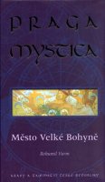 Vurm Bohumil: Praga mystica - Město Velké Bohyně