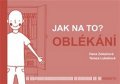 Zobačová Hana: Jak na to? Oblékání