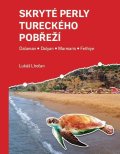 Lhoťan Lukáš: Skryté perly tureckého pobřeží - Dalaman, Dalyan, Marmaris, Fethiye
