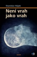 Hájek Stanislav: Není vrah jako vrah