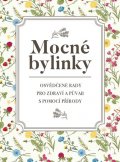Garciová Dagmar, Kukrál Jan, Polcar Pavel, Roman Václav, Šme: Mocné bylinky - Osvědčené rady pro zdraví a půvab s pomocí přírody