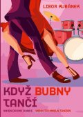 Kubánek Libor: Když bubny tančí