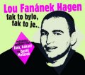 Hagen Lou Fanánek: Lou Fanánek Hagen: Tak to bylo, tak to je.... - CDmp3 (Čte David Matásek)