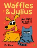 : Waffles and Julius: No Hugs Please