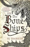 Barker R. J.: The Bone Ships: Winner of the Holdstock Award for Best Fantasy Novel