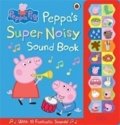 kolektiv autorů: Peppa Pig: Peppas Super Noisy Sound Book
