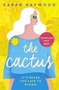 Haywood Sarah: The Cactus: A Reese Witherspoon x Hello Sunshine Book Club Pick