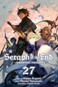 Kagami Takaya: Seraph of the End, Vol. 27: Vampire Reign