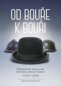 Rákosník Jakub: Od bouře k bouři - Československo, Evropa a svět mezi dvěma světovými válka