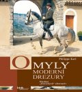 Karl Philip: Omyly moderní drezury - 2. vydání