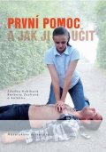 kolektiv autorů: První pomoc a jak ji učit