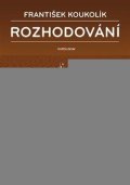 Koukolík František: Rozhodování