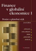 Jílek Josef: Finance v globální ekonomice I - Peníze a platební styk