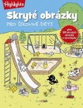 Highlights for Children: Skryté obrázky pro šikovné děti